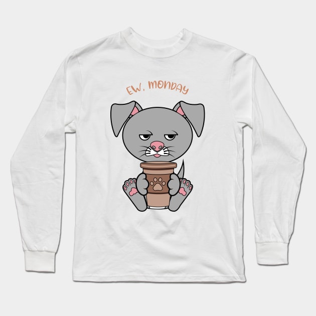 Ew Monday, Funny dog drinking coffee Long Sleeve T-Shirt by JS ARTE